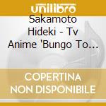 Sakamoto Hideki - Tv Anime 'Bungo To Alchemist ' Soundtrack (2 Cd) cd