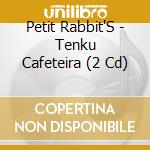 Petit Rabbit'S - Tenku Cafeteira (2 Cd) cd