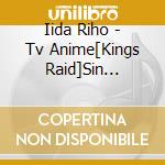 Iida Riho - Tv Anime[Kings Raid]Sin Ending Theme cd