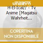 H-El-Ical// - Tv Anime [Magatsu Wahrheit -Zuerst-]Ending Theme cd