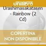 Urashimasakatasen - Rainbow (2 Cd) cd