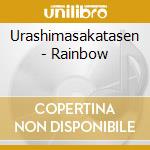 Urashimasakatasen - Rainbow cd musicale