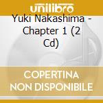 Yuki Nakashima - Chapter 1 (2 Cd) cd