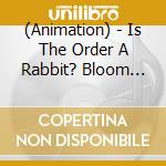 (Animation) - Is The Order A Rabbit? Bloom Original Soundtrack cd