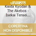 Kisida Kyodan & The Akebos - Isekai Tensei Shitara Best Album Deshita (3 Cd) cd musicale