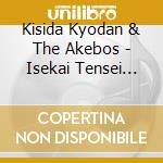 Kisida Kyodan & The Akebos - Isekai Tensei Shitara Best Album Deshita (2 Cd) cd