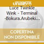 Luce Twinkle Wink - Terminal -Bokura.Arubeki Basho- (2 Cd) cd