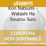 Kon Natsumi - Watashi Ha Souzou Suru cd