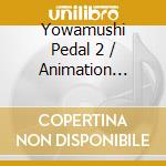 Yowamushi Pedal 2 / Animation O.S.T. cd