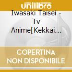 Iwasaki Taisei - Tv Anime[Kekkai Sensen]Original Soundtrack cd musicale di Iwasaki Taisei