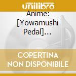 Anime: [Yowamushi Pedal] Character Song Album (2 Cd) cd