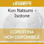 Kon Natsumi - Isotone cd