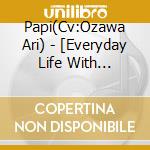 Papi(Cv:Ozawa Ari) - [Everyday Life With Monster Girls]Character Song Vol.2 Papi cd musicale di Papi(Cv:Ozawa Ari)