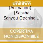 (Animation) - [Sansha Sanyou]Opening Theme cd