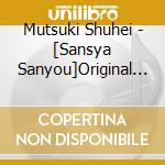 Mutsuki Shuhei - [Sansya Sanyou]Original Soundtrack cd