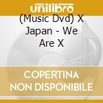 (Music Dvd) X Japan - We Are X cd