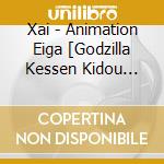 Xai - Animation Eiga [Godzilla Kessen Kidou Zoushoku Toshi] Shudaika cd musicale di Xai