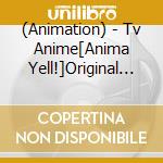 (Animation) - Tv Anime[Anima Yell!]Original Soundtrack cd