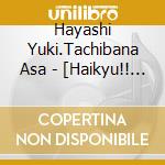 Hayashi Yuki.Tachibana Asa - [Haikyu!! To The Top]Original Soundtrack cd