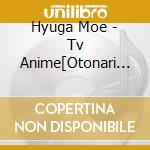 Hyuga Moe - Tv Anime[Otonari No Tenshi Sama Ni Itsunomanika Dame Ningen Ni Sarete Ita Ken]Or cd