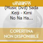 (Music Dvd) Sada Keiji - Kimi No Na Ha Soushuu Hen cd