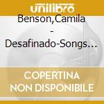 Benson,Camila - Desafinado-Songs By A.C.Jobim cd