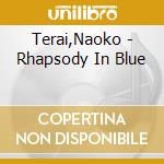 Terai,Naoko - Rhapsody In Blue cd