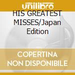 HIS GREATEST MISSES/Japan Edition cd