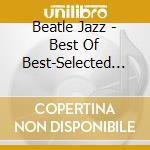 Beatle Jazz - Best Of Best-Selected By Matsumura Yusak cd