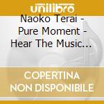 Naoko Terai - Pure Moment - Hear The Music 004 cd