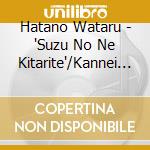 Hatano Wataru - 'Suzu No Ne Kitarite'/Kannei Hen:Hatano Wataru cd