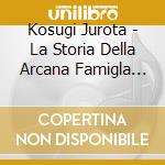 Kosugi Jurota - La Storia Della Arcana Famigla Character Cd -Guida Regalo- Dante cd