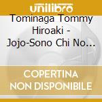 Tominaga Tommy Hiroaki - Jojo-Sono Chi No Sadame- cd musicale