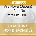 Ars Nova (Japan) - Reu Nu Pert Em Hru - The Book Of The Dead (Made In Japan Records Edition) cd
