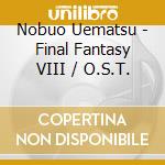 Nobuo Uematsu - Final Fantasy VIII / O.S.T. cd musicale di Nobuo Uematsu