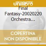 Final Fantasy-20020220 Orchestra Concert / O.S.T. cd