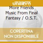 More Friends Music From Final Fantasy / O.S.T. cd