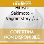 Hitoshi Sakimoto - Vagrantstory / O.S.T. (2 Cd) cd