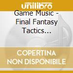 Game Music - Final Fantasy Tactics Advance O.S.T* (2 Cd) cd