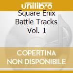 Square Enix Battle Tracks Vol. 1 cd