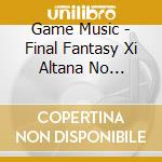 Game Music - Final Fantasy Xi Altana No Shinpei cd