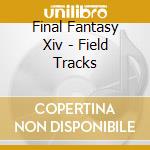 Final Fantasy Xiv - Field Tracks cd