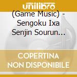 (Game Music) - Sengoku Ixa Senjin Sourun -Shutsujin- cd