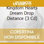 Kingdom Hearts Dream Drop Distance (3 Cd) cd