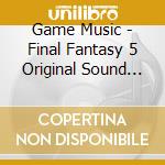 Game Music - Final Fantasy 5 Original Sound Track Remaster Version (2 Cd) cd musicale di Game Music