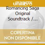 Romancing Saga Original Soundtrack / O.S.T. cd