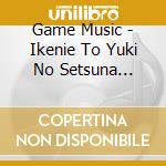 Game Music - Ikenie To Yuki No Setsuna Original Sound Track (2 Cd) cd musicale di Game Music