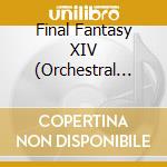Final Fantasy XIV (Orchestral Mini Album) / O.S.T. cd