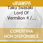Taku Iwasaki - Lord Of Vermilion 4 / O.S.T. cd musicale di Taku Iwasaki