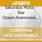 Sakuraba Motoi - Star Ocean:Anamnesis Original Soundtrack (2 Cd) cd musicale di Sakuraba Motoi
